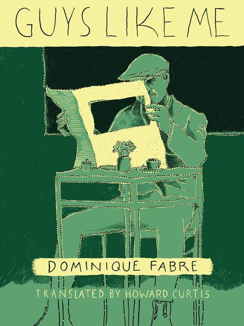 Guys Like Me, Dominique Fabre