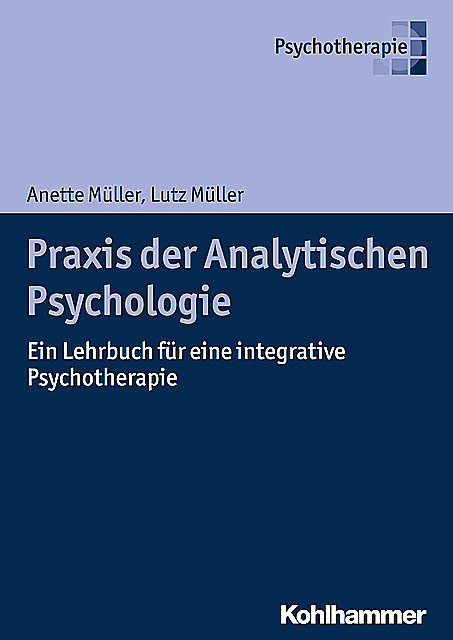 Praxis der Analytischen Psychologie, Anette Müller, Lutz Müller