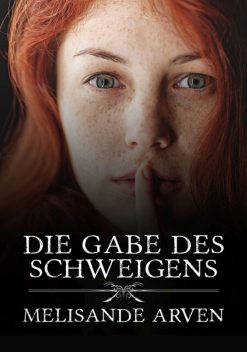 Die Gabe des Schweigens, Melisande Arven