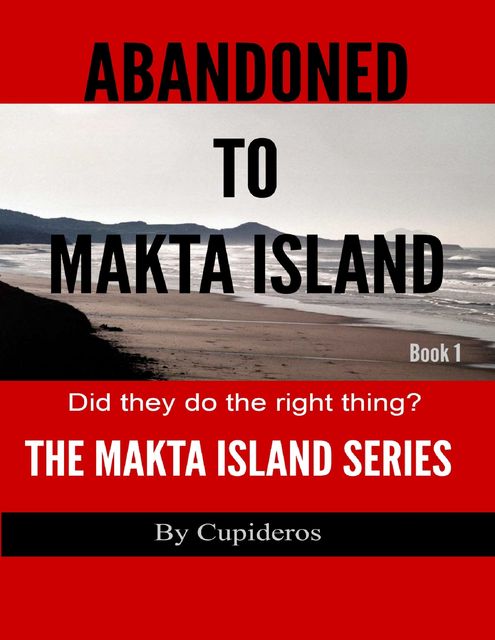 Abandoned On Makta Island Book 1: The Makta Island Series, Cupideros