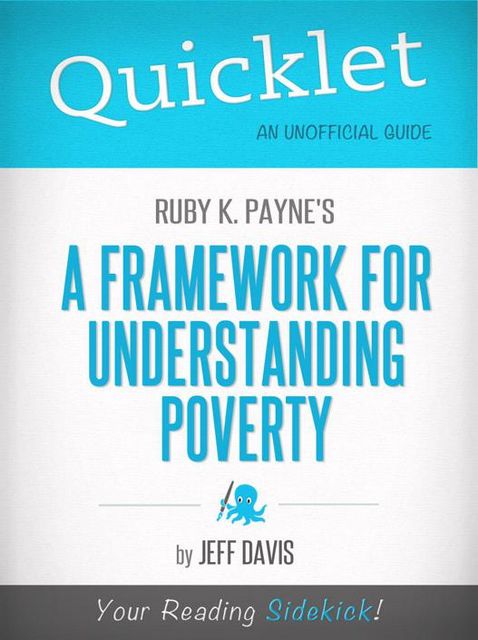 Quicklet on Ruby K. Payne's A Framework for Understanding Poverty (CliffNotes-like Summary), Jeff Davis