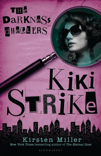 Kiki Strike: The Darkness Dwellers, Kirsten Miller