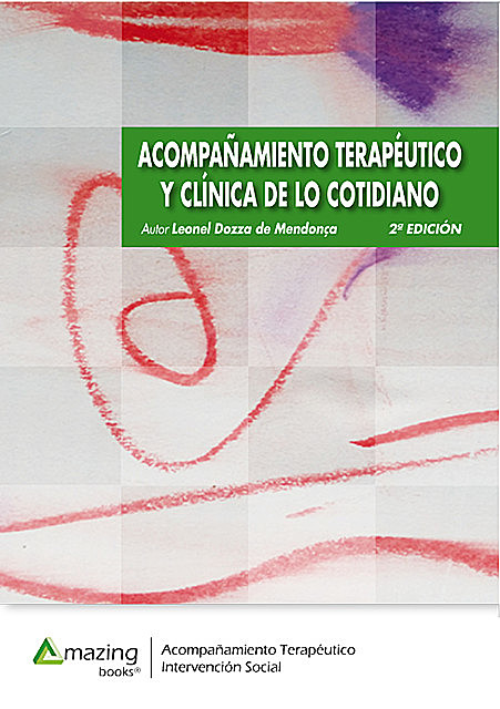 Acompañamiento terapéutico y clínica de lo cotidiano 2ª edición, Leonel Dozza de Mendonça