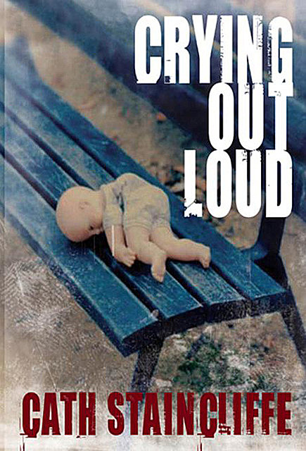 Crying Out Loud, Cath Staincliffe