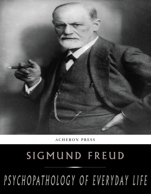 Psychopathology of Everyday Life, Sigmund Freud