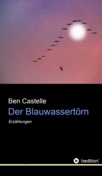 Der Blauwassertörn, Ben Castelle