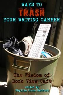 Ways to Trash Your Writing Career, Phyllis Irene Radford