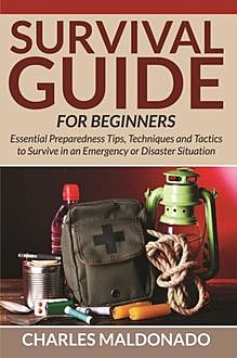 Survival Guide For Beginners, Charles Maldonado