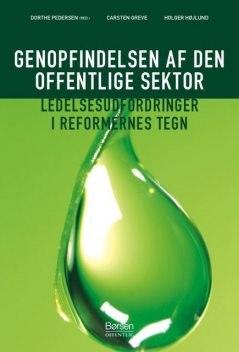 Genopfindelsen af den offentlige sektor, Carsten Greve, Dorthe Pedersen, Holger Højlund