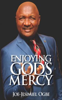 Enjoying God’s Mercy, Joe Jesimiel Ogbe