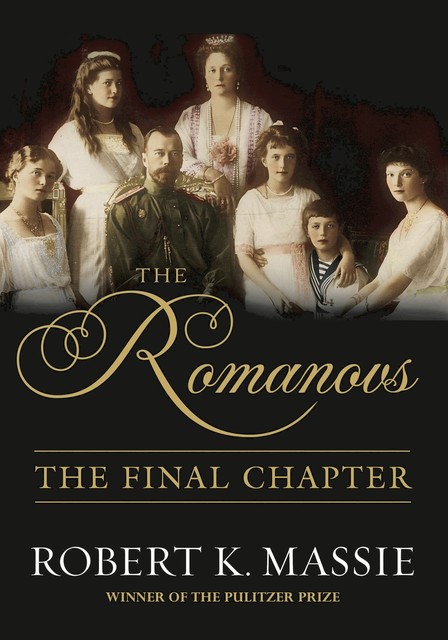 The Romanovs: The Final Chapter, Robert Massie