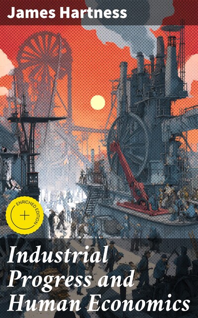 Industrial Progress and Human Economics, James Hartness