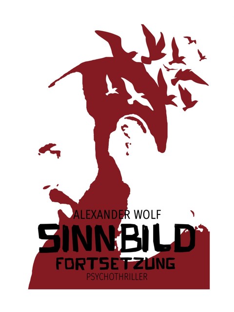 SINNBILD Fortsetzung, Alexander Wolf