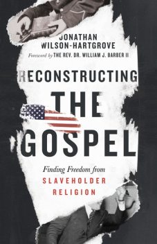 Reconstructing the Gospel, Jonathan Wilson-Hartgrove