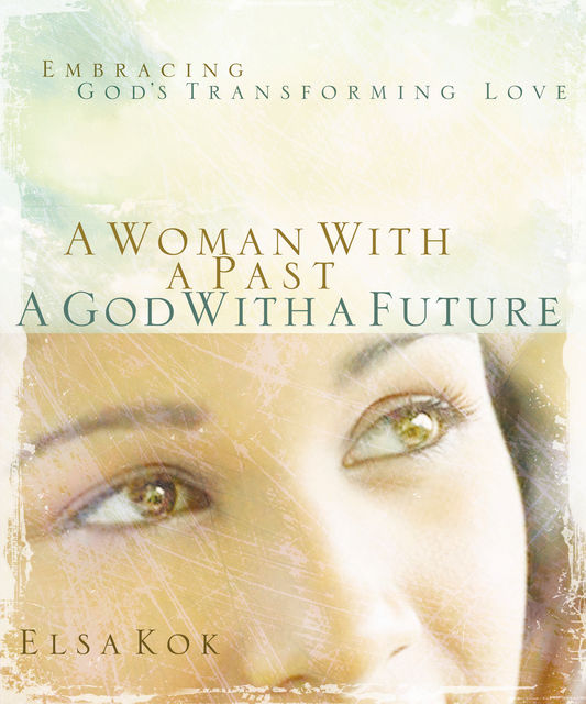 A Woman with a Past, A God with a Future, Elsa Kok