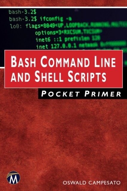 Bash Command Line and Shell Scripts, Oswald Campesato