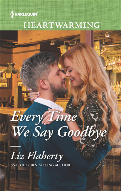 Every Time We Say Goodbye, Liz Flaherty