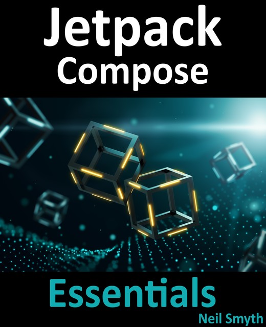 Jetpack Compose Essentials, Neil Smyth