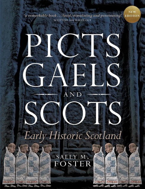 Picts, Gaels and Scots, Sally M Foster