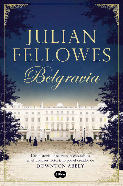 Belgravia (Spanish Edition), Julian Fellowes