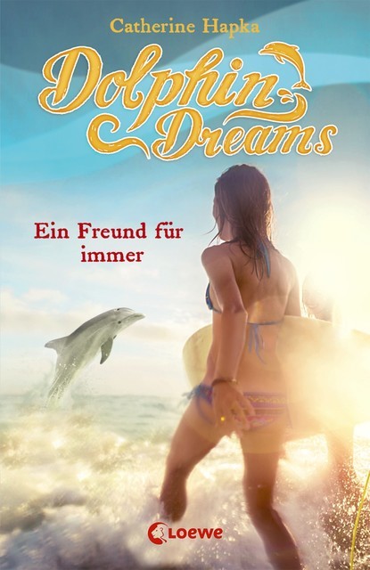 Dolphin Dreams – Ein Freund für immer (Band 2), Catherine Hapka