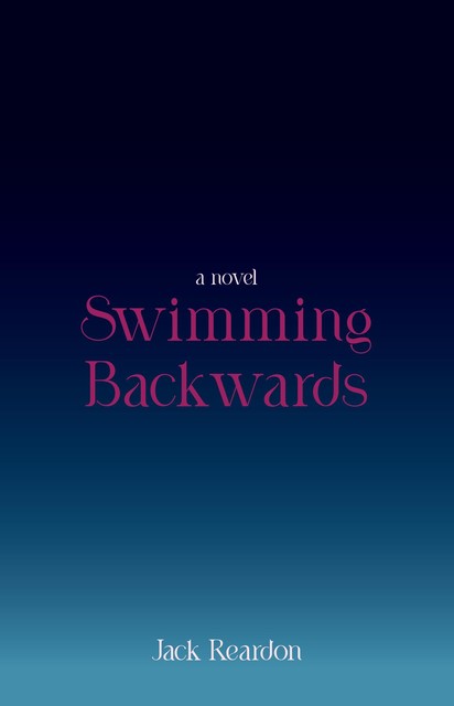 Swimming Backwards, Jack Reardon