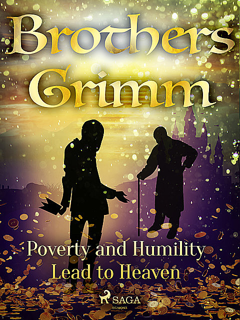 Poverty and Humility Lead to Heaven, Brothers Grimm