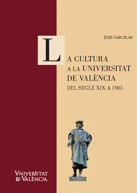 La cultura a la Universitat de València. Del segle XIX a 1985, José Muñoz