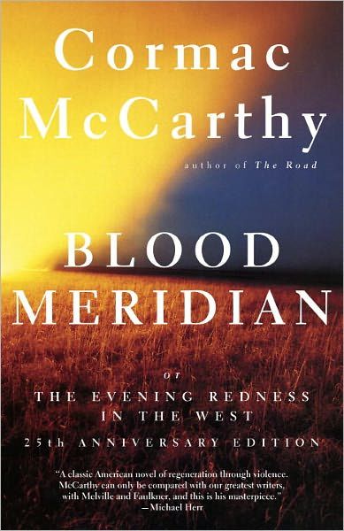 Blood Meridian or The Evening Redness in the West, Cormac McCarthy