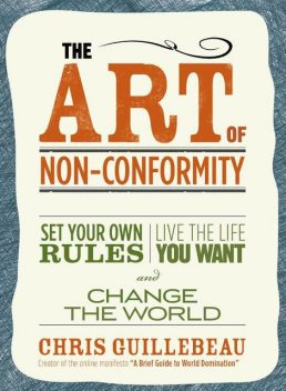 The Art of Non-Conformity, Chris Guillebeau