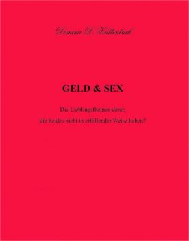 GELD & SEX, Dominic D. Kaltenbach