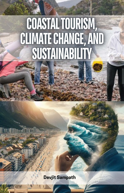 Coastal Tourism, Climate Change, and Sustainability, Devjit Sampath