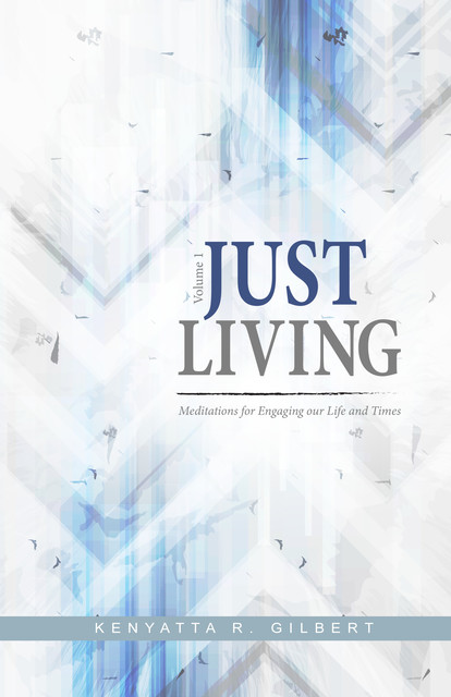 Just Living, Kenyatta R. Gilbert