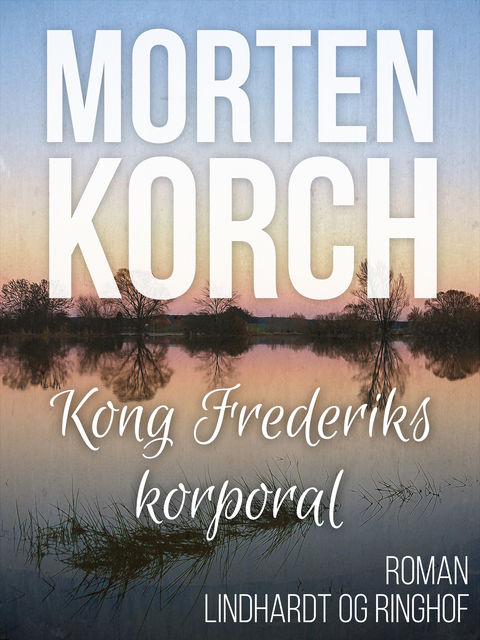 Kong Frederiks korporal, Morten Korch