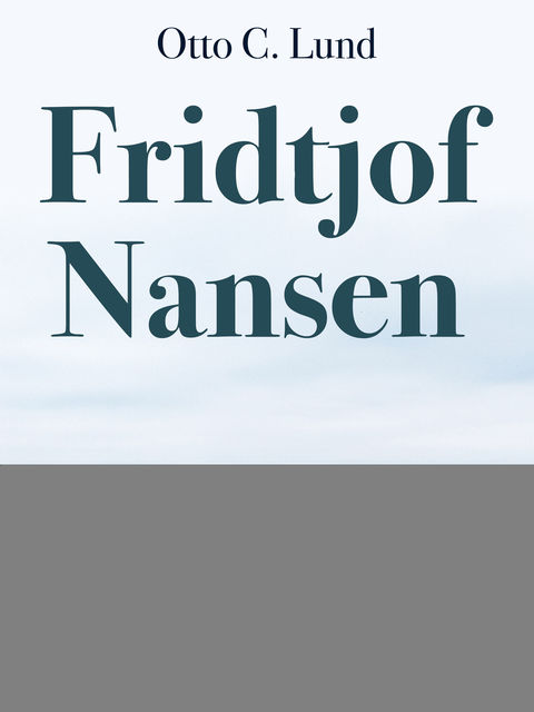 Fridtjof Nansen, Oliver C. Lund