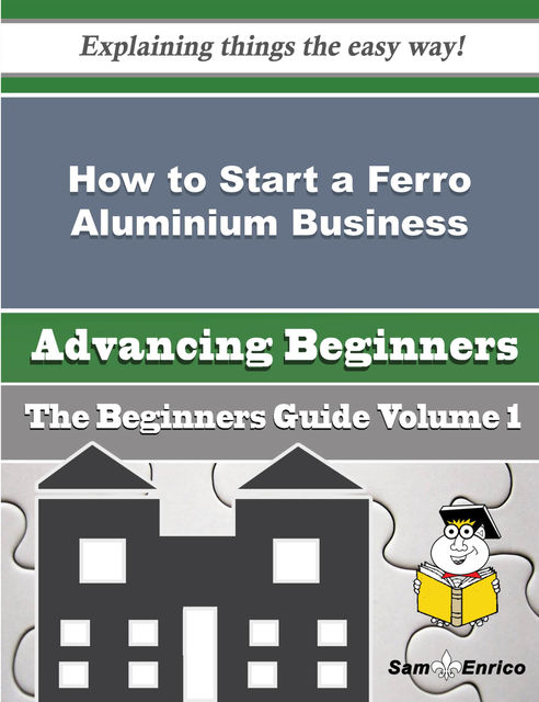 How to Start a Ferro Aluminium Business (Beginners Guide), Shandra Nunes