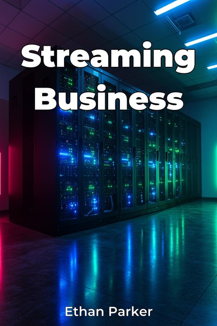 Streaming Business, Ethan Parker