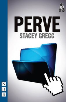 Perve (NHB Modern Plays), Stacey Gregg