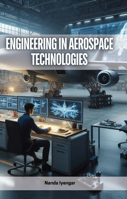 Engineering in Aerospace Technologies, Nanda Iyengar