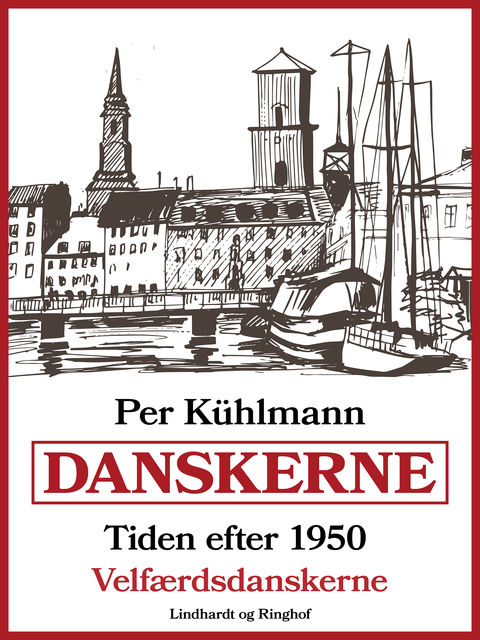 Danskerne – Tiden efter 1950: Velfærdsdanskerne, Per Kühlmann