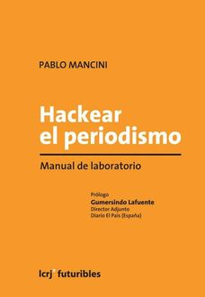 Hackear el periodismo, Pablo Mancini