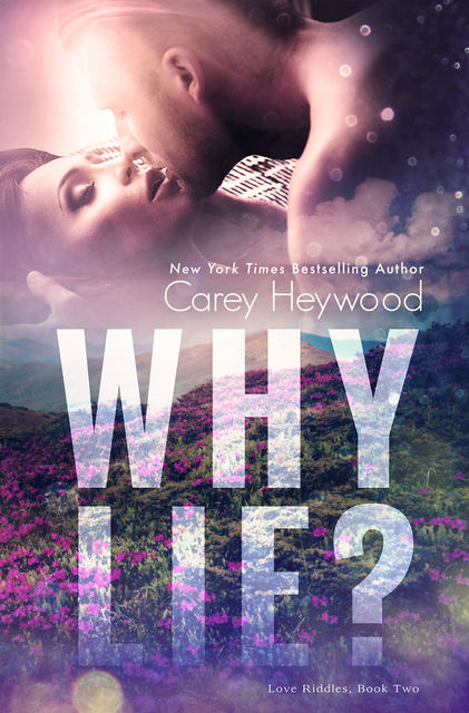Why Lie, Carey Heywood