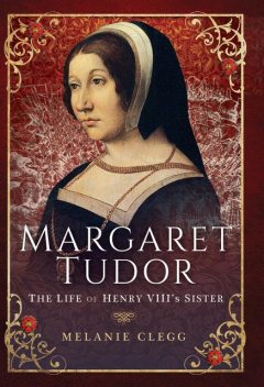 Margaret Tudor, Melanie Clegg