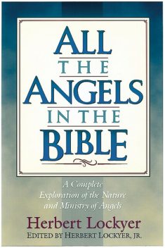 All the Angels in the Bible, Herbert Lockyer