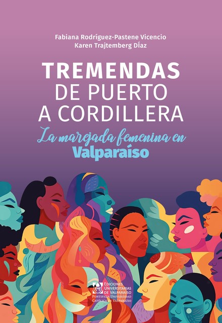 Tremendas de puerto a cordillera, Fabiana Rodríguez-Pastene Vicencio, Karen Trajtemberg Díaz