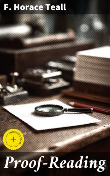 Proof-Reading, F. Horace Teall