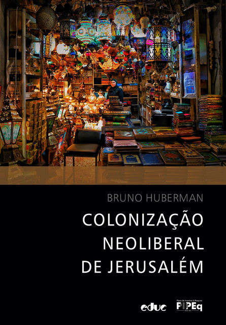 Colonização neoliberal em Jerusalém, Bruno Huberman