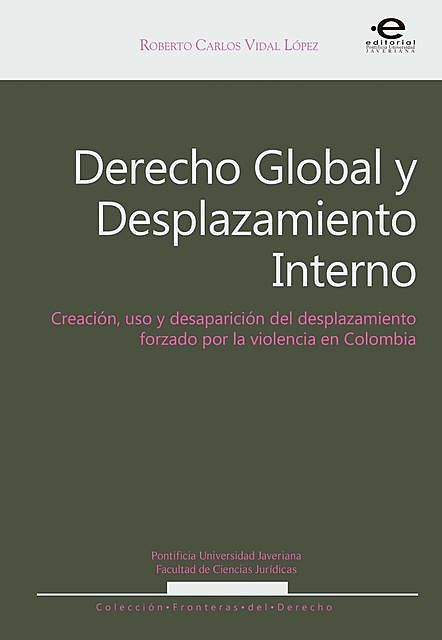 Derecho Global y Desplazamiento Interno, Roberto Carlos Vidal López