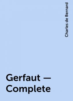Gerfaut — Complete, Charles de Bernard