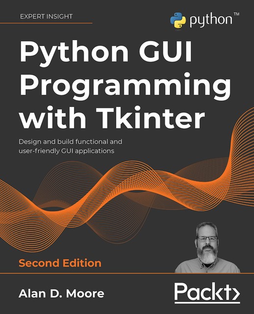 Python GUI Programming with Tkinter, 2nd edition, Alan Moore